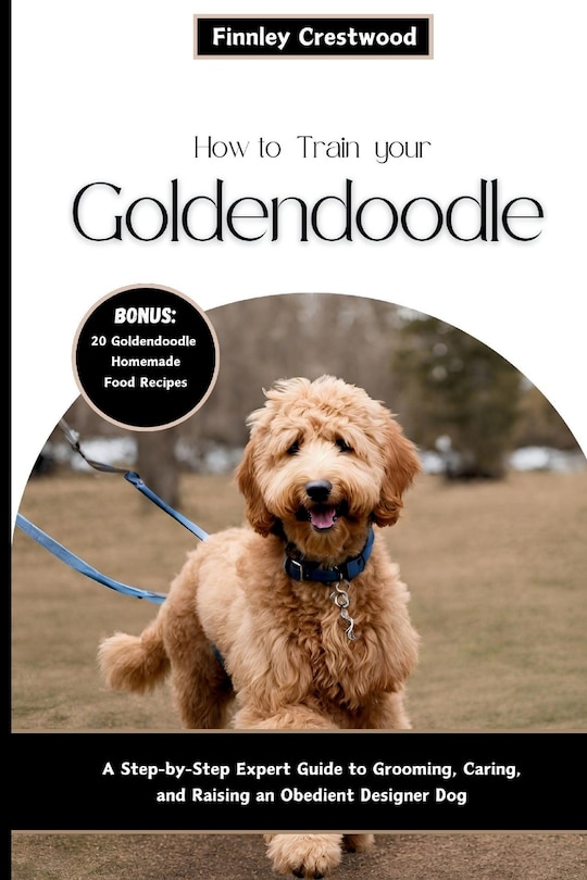 Front cover_How to Train Your Goldendoodle