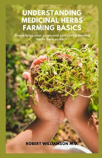 Couverture_Understanding Medicinal Herbs Farming Basics