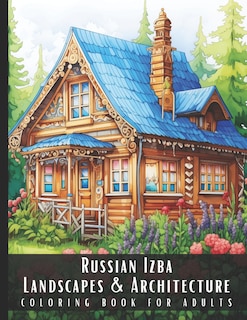 Front cover_Russian Izba Landscapes & Architecture Coloring Book for Adults