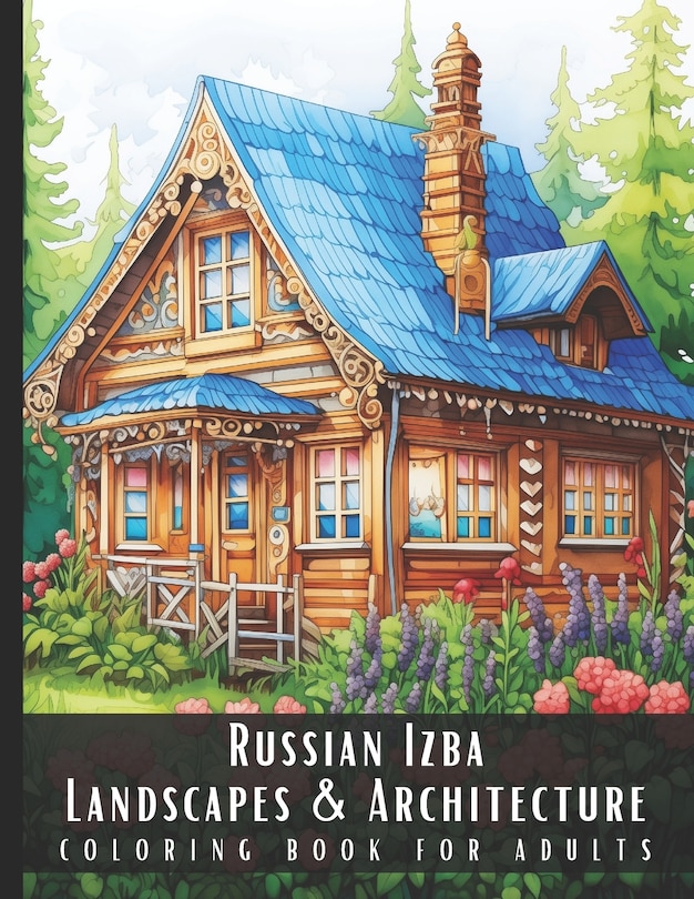 Front cover_Russian Izba Landscapes & Architecture Coloring Book for Adults