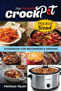 Front cover_The Complete Crockpot Cookbook for Beginners and Seniors