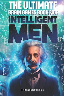 Front cover_The Ultimate Brain Games Book for Intelligent Men