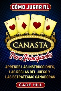 Front cover_Cómo jugar a la canasta para principiantes
