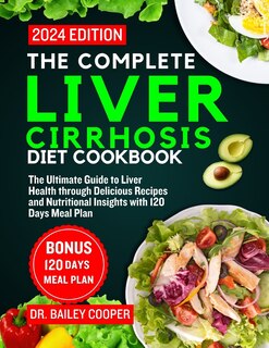 Front cover_The Complete Liver Cirrhosis Diet Cookbook 2024