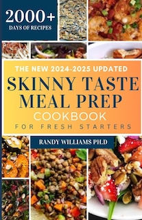 Front cover_The New 2024-2025 Updated Skinny Taste Meal Prep Cookbook for Fresh Starters