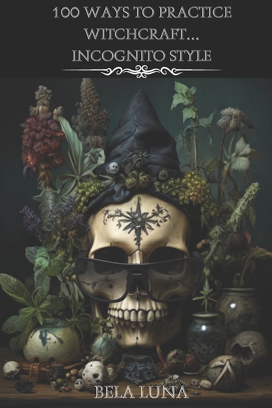 Couverture_100 Ways to Practice Witchcraft...Incognito Style