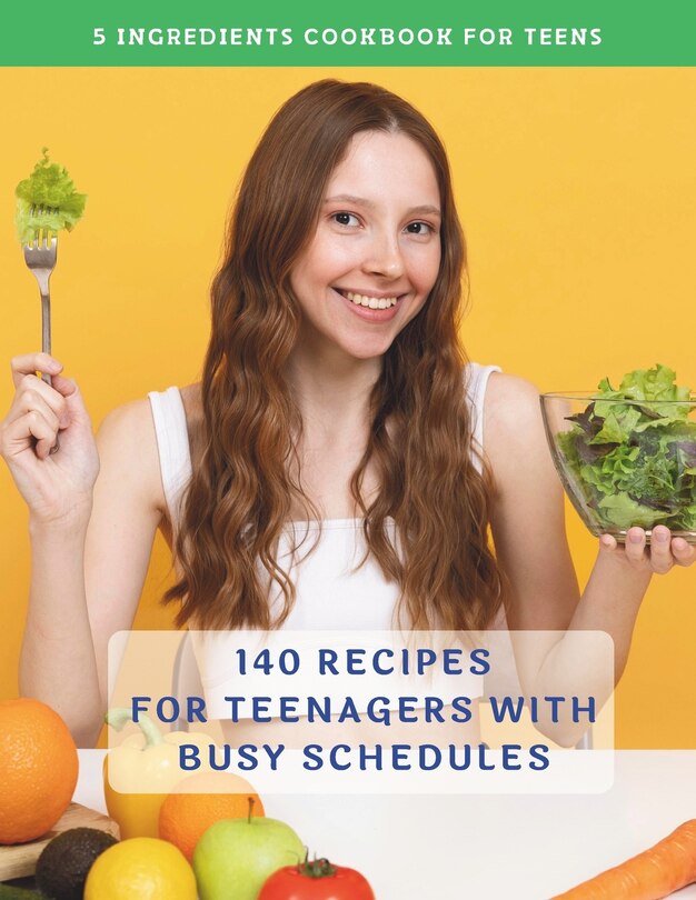 Front cover_The Complete 5 Ingredients Cookbook For Teens