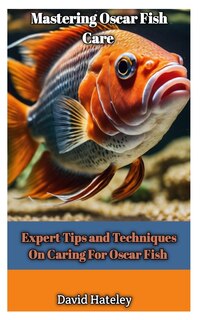 Front cover_Mastering Oscar Fish Care