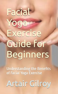 Front cover_Facial Yoga Exercise Guide for Beginners