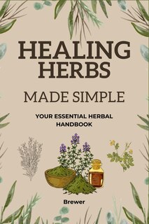 Front cover_Healing Herbs Made Simple