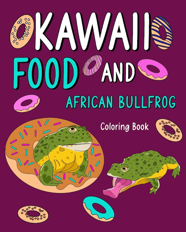 Front cover_Kawaii Food and African Bullfrog Coloring Book
