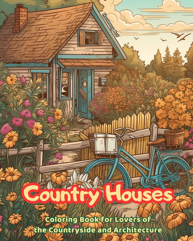 Couverture_Country Houses Coloring Book for Lovers of the Countryside and Architecture Amazing Designs for Total Relaxation