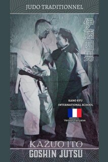 Front cover_Kazuo Ito Goshin Jutsu - Judo Traditionnel (française)