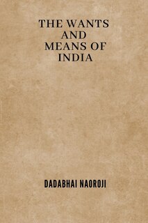 Front cover_The Wants and Means of India