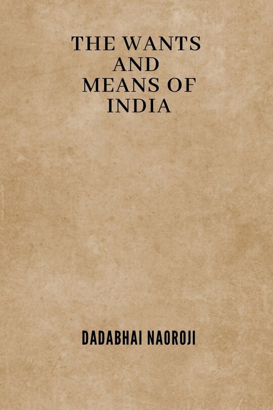 Front cover_The Wants and Means of India