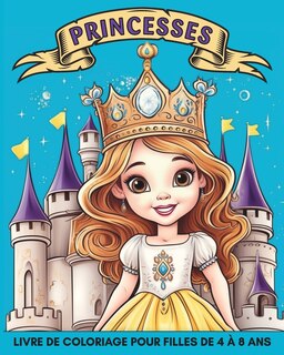 Front cover_Princesses Livre de Coloriage pour Filles de 4 à 8 Ans