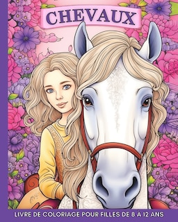 Couverture_Chevaux Livre de Coloriage pour Filles de 8 à 12 Ans