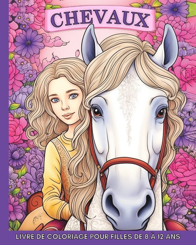 Couverture_Chevaux Livre de Coloriage pour Filles de 8 à 12 Ans