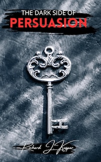 Front cover_The Dark Side of Persuasion