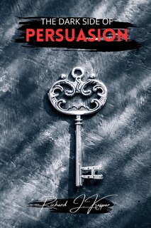 Front cover_The Dark Side of Persuasion