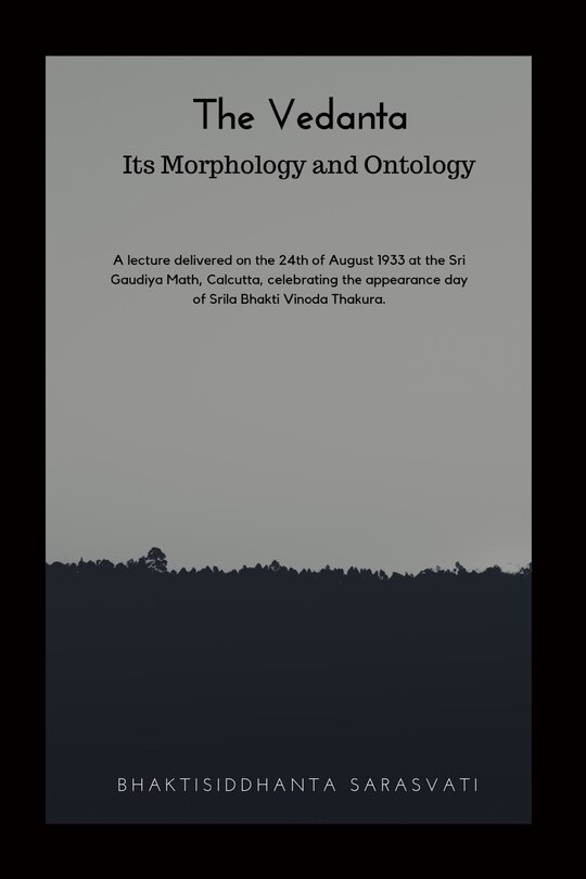 Front cover_The Vedanta Its Morphology and Ontology