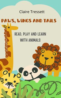 Front cover_Paws, Wings and Tails