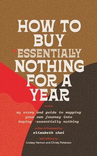 Front cover_How to Buy Essentially Nothing for a Year