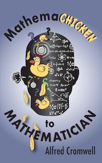 Front cover_Mathemachicken to Mathematician