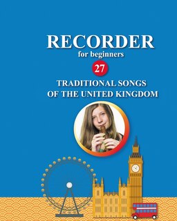 Front cover_Recorder for Beginners. 27 Traditional Songs from the United Kingdom