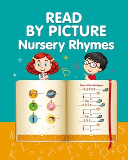 READ BY PICTURE. Nursery Rhymes: Learn to Read. Book for Beginning Readers