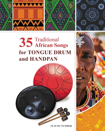 35 Traditional African Songs for Tongue Drum and Handpan: Play by Number