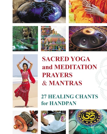 Sacred Mantras and Prayers for Yoga and Meditation: 27 Chanting Melodies