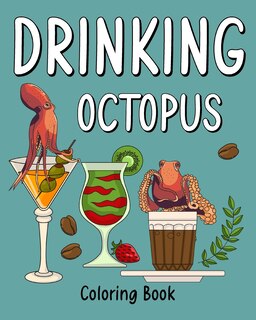 Couverture_Drinking Octopus Coloring Book