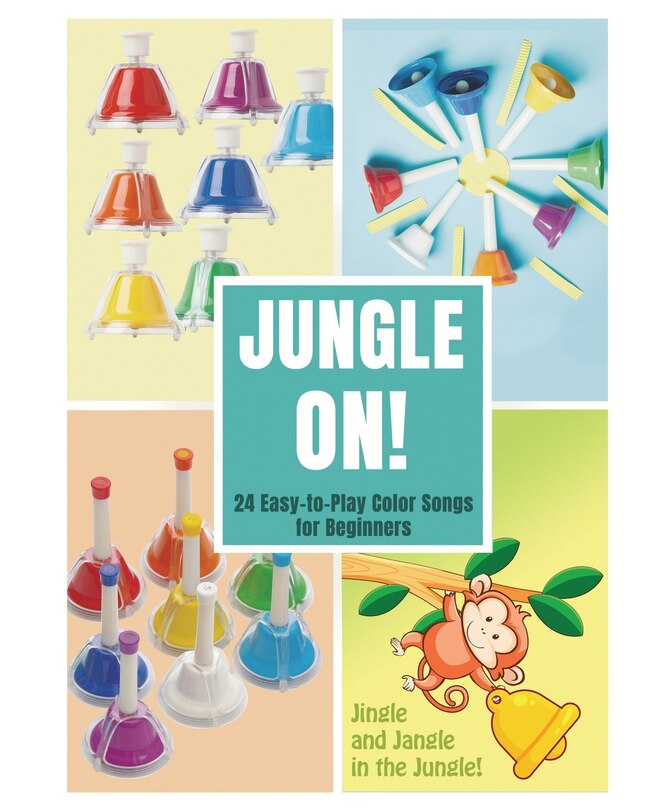 Front cover_Jungle On! 24 Easy-to-Play Color Songs for Beginners Music for Bell Set