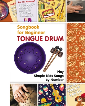 Tongue Drum Songbook for Beginner: Play Simple Kids Songs by Number