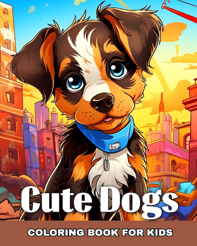 Front cover_Cute Dogs Coloring Book for Kids