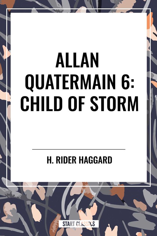 Front cover_Child of Storm: Allan Quatermain #6
