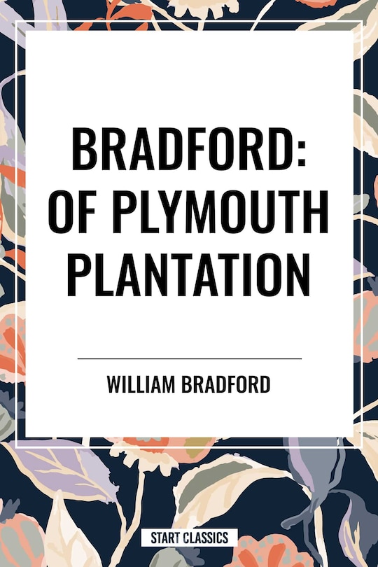 Couverture_Bradford: Of Plymouth Plantation