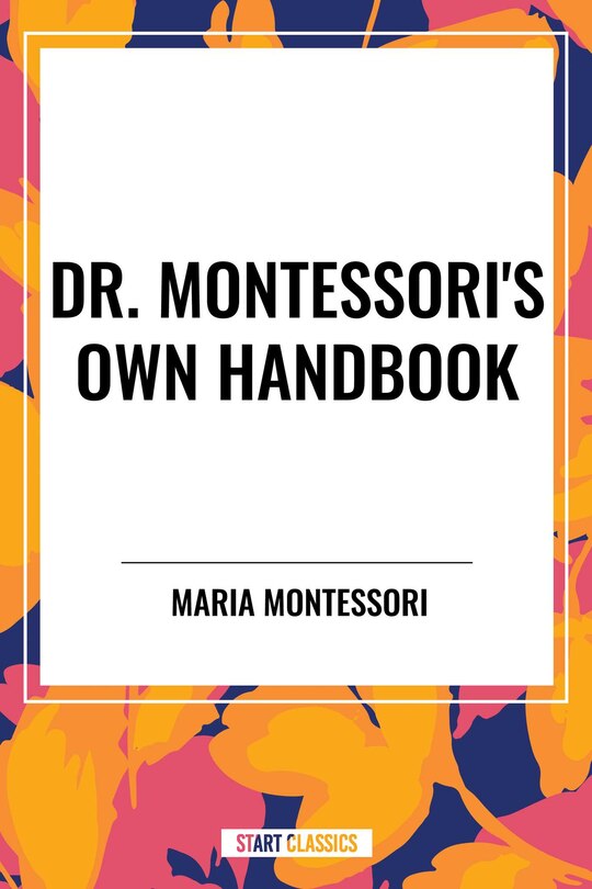 Front cover_Dr. Montessori's Own Handbook