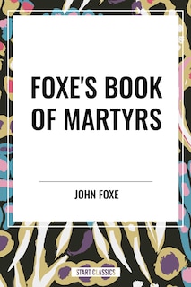 Couverture_Foxe's Book of Martyrs