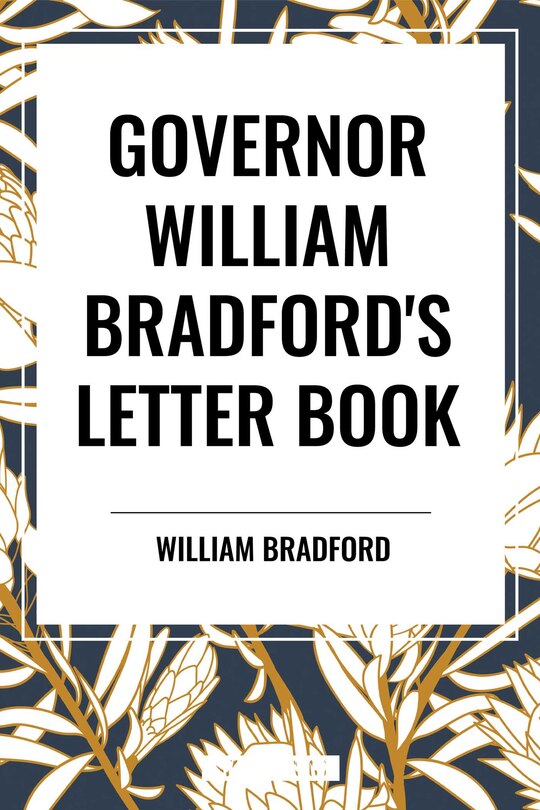 Couverture_GOVERNOR WILLIAM BRADFORD'S LETTER BOOK