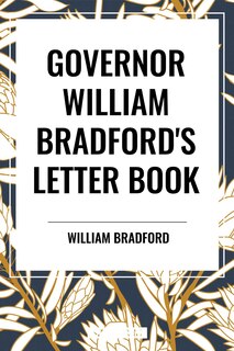 Couverture_GOVERNOR WILLIAM BRADFORD'S LETTER BOOK