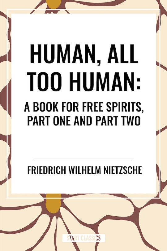 Couverture_Human, All Too Human: A Book for Free Spirits, Part One and Part Two