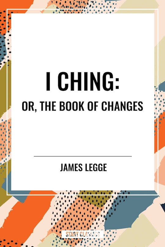 Couverture_I Ching: Or, the Book of Changes