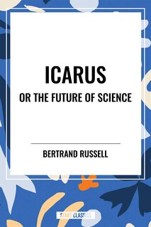 Front cover_Icarus or the Future of Science