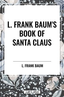 Front cover_L. Frank Baum's Book of Santa Claus