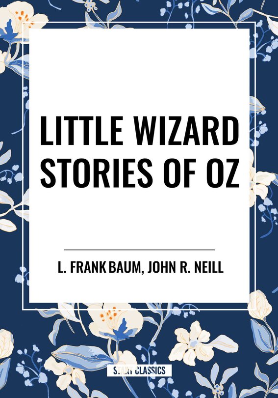 Front cover_Little Wizard Stories of Oz