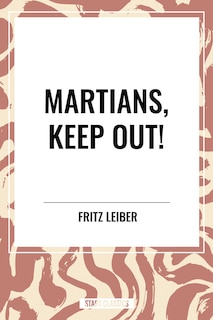 Front cover_Martians, Keep Out!