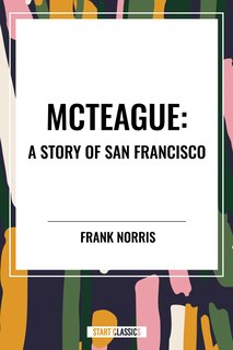 Couverture_McTeague: A Story of San Francisco