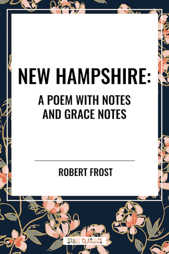 Couverture_New Hampshire:  Poem with Notes and Grace Notes
